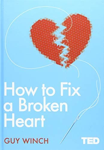 Sampul buku How to Fix a Broken Heart oleh Guy Winch
